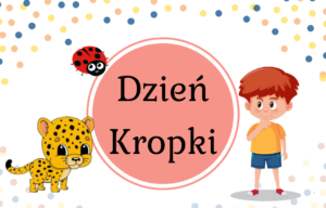 DZIEŃ KROPKI